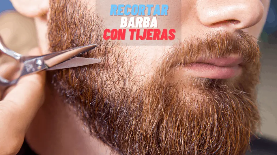 Como recortar la barba con tijeras
